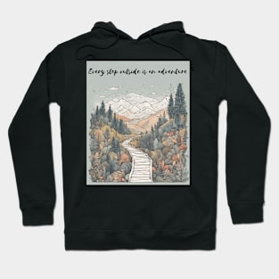 Every step is an adventure Hoodie